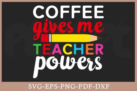 Coffee Gives Me Teacher Powers SVG Shirt