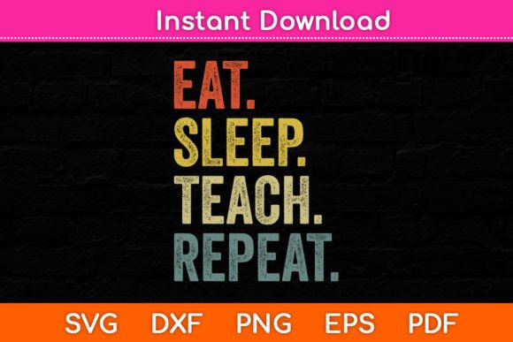 Eat Sleep Teach Repeat: A Versatile Teacher Design