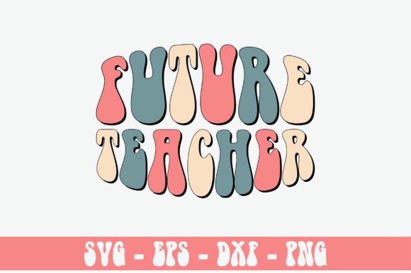 Future Teacher Retro Svg Design Review