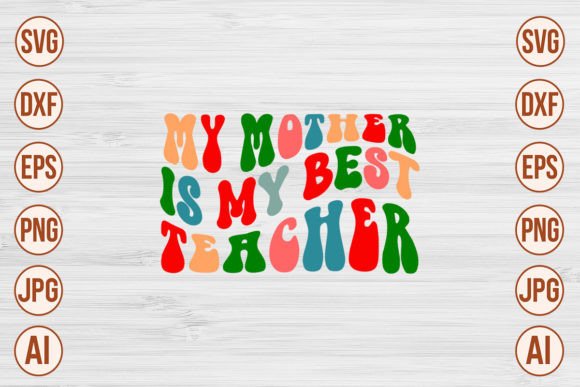 My Mother is My Best Teacher: A Retro SVG Design