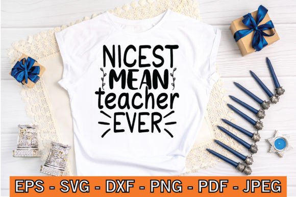 Nicest Mean Teacher Ever Svg Design