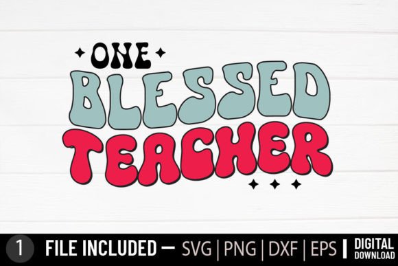 One Blessed Teacher - A Retro SVG for Embroidery