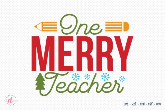 One Merry Teacher - A Festive SVG for Educators