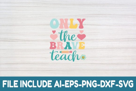 Review: Only the Brave Teach- Teacher Retro Svg