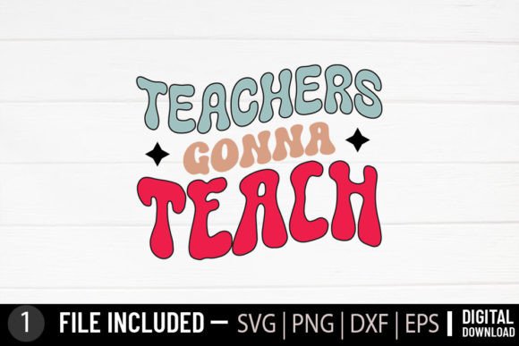 Teachers Gonna Teach - A Retro SVG for Embroidery
